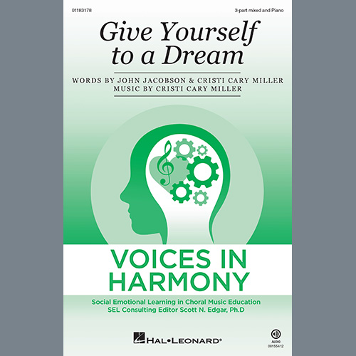 Cristi Cary Miller, Give Yourself To A Dream, 3-Part Mixed Choir