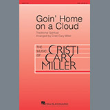 Download Cristi Cary Miller Goin' Home On A Cloud sheet music and printable PDF music notes