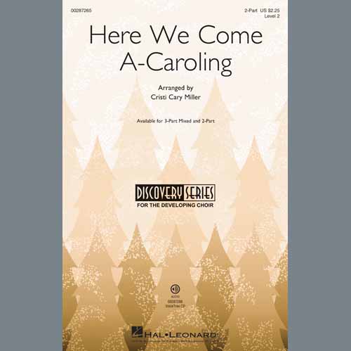 Cristi Cary Miller, Here We Come A-Caroling, 3-Part Mixed Choir