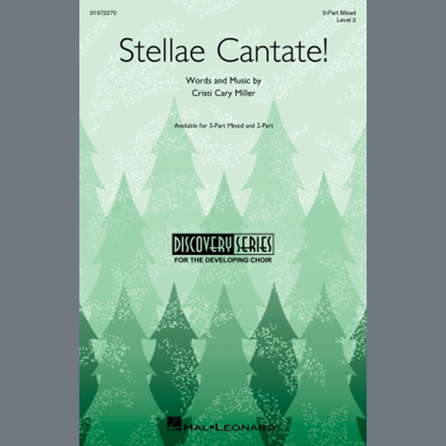 Cristi Cary Miller, Stellae Cantate!, 3-Part Mixed Choir