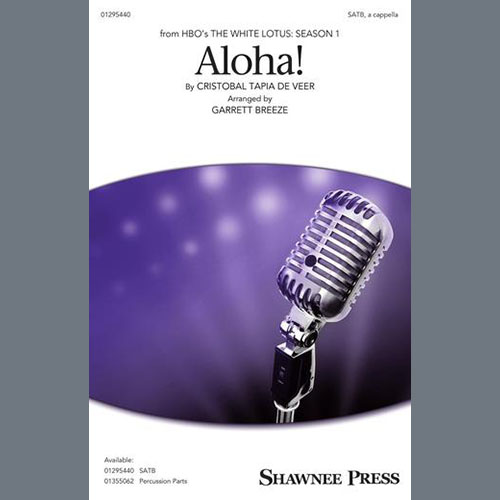 Cristobal Tapia de Veer, Aloha! (arr. Garrett Breeze), SATB Choir