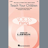 Download Crosby, Stills, Nash & Young Teach Your Children (arr. Philip Lawson) sheet music and printable PDF music notes