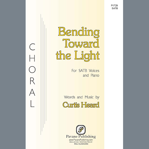 Curtis Heard, Bending Toward The Light, SATB Choir