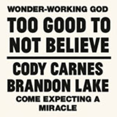 Cody Carnes Too Good To Not Believe (feat. Brandon Lake) sheet music 488185