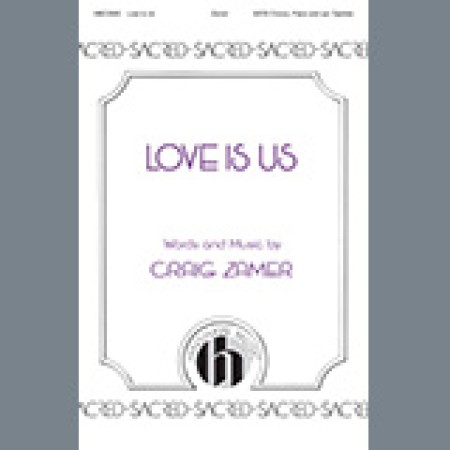 Craig Zamer Love Is Us sheet music 1345463