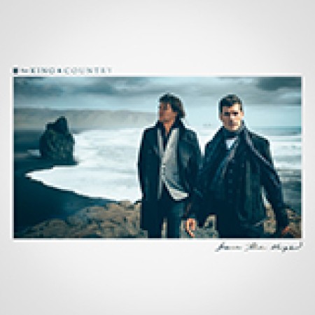 for KING & COUNTRY God Only Knows 412864