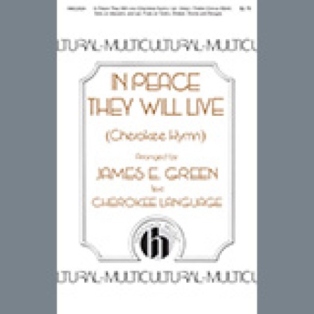 James E. Green In Peace They Will Live (A Cherokee Hymn) sheet music 1345474
