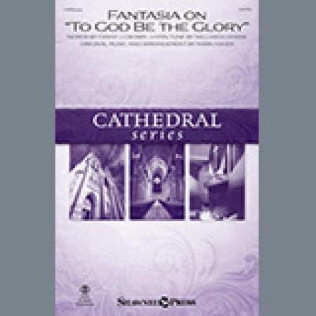 Mark Hayes Fantasia On "To God Be The Glory" sheet music 1345677