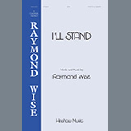 Raymond Wise I'll Stand sheet music 1345478