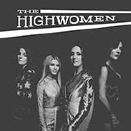 The Highwomen Crowded Table 423817
