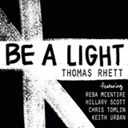 Be A Light Thomas Rhett, Reba McEntire, Hillary Scott, Chris Tomlin and Keith Urban 446893