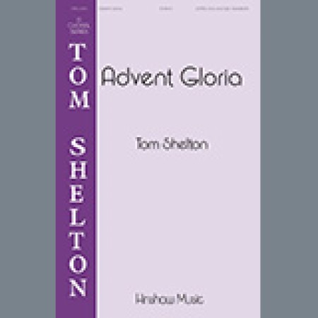 Tom Shelton Advent Gloria sheet music 1345476