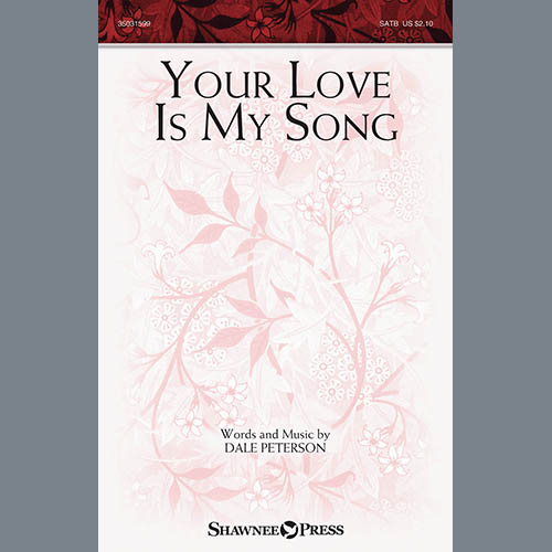 Dale Peterson, Your Love Is My Song, SATB