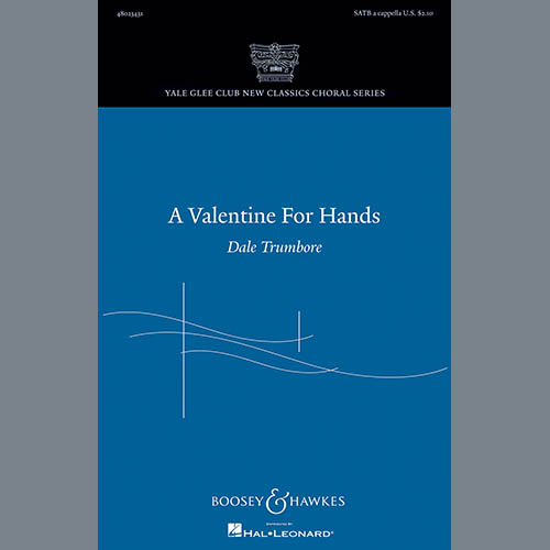 Dale Trumbore, A Valentine For Hands, SATB Choir