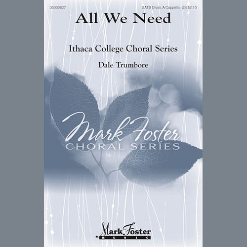 Dale Trumbore, All We Need, SATB