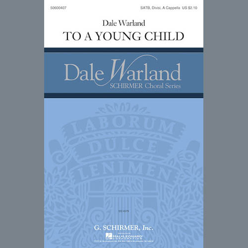 Dale Warland, To A Young Child, SATB