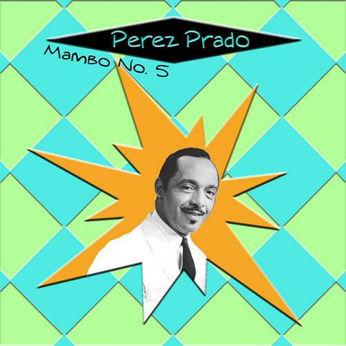 Damaso Perez Prado, Mambo #5, Melody Line, Lyrics & Chords