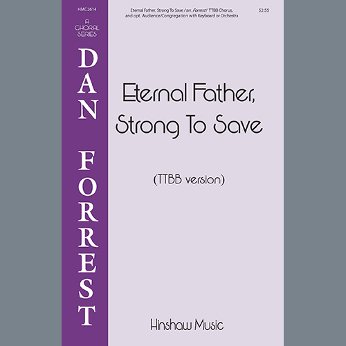 Dan Forrest, Eternal Father, Strong To Save, TTBB Choir