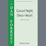 Download Dan Forrest Good Night, Dear Heart sheet music and printable PDF music notes