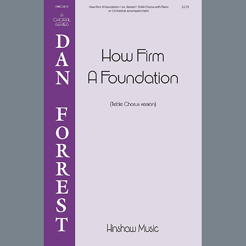 Dan Forrest, How Firm A Foundation, SSAA Choir