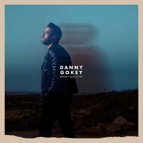 Danny Gokey, Haven't Seen It Yet, Piano, Vocal & Guitar (Right-Hand Melody)