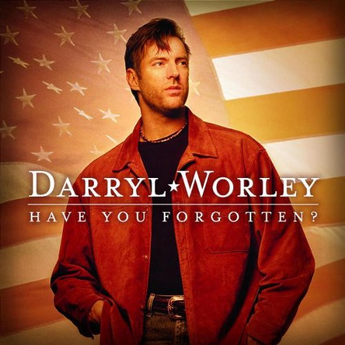 Darryl Worley, Have You Forgotten?, Piano, Vocal & Guitar (Right-Hand Melody)