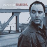 Download Dave Matthews Some Devil sheet music and printable PDF music notes