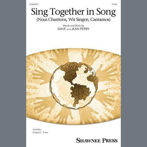 Dave Perry & Jean Perry, Sing Together In Song (Nous Chantons, Wir Singen, Cantamos), 2-Part Choir