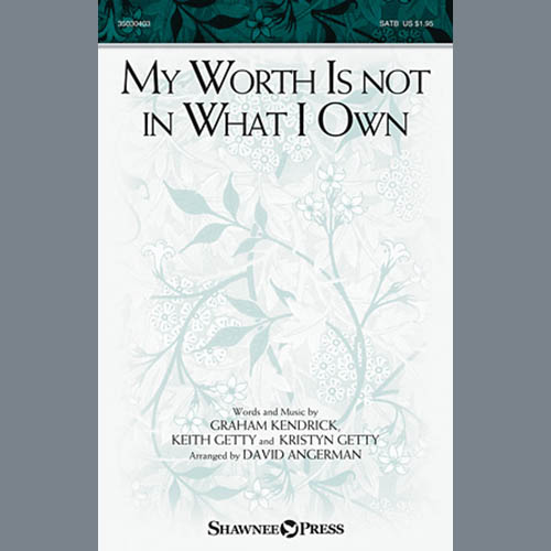 David Angerman, My Worth Is Not In What I Own, SATB