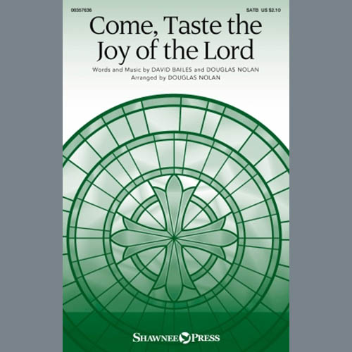 David Bailes and Douglas Nolan, Come, Taste The Joy Of The Lord (arr. Douglas Nolan), SATB Choir