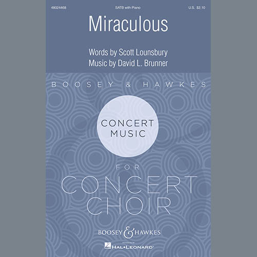 David Brunner & Scott Lounsbury, Miraculous, SATB Choir