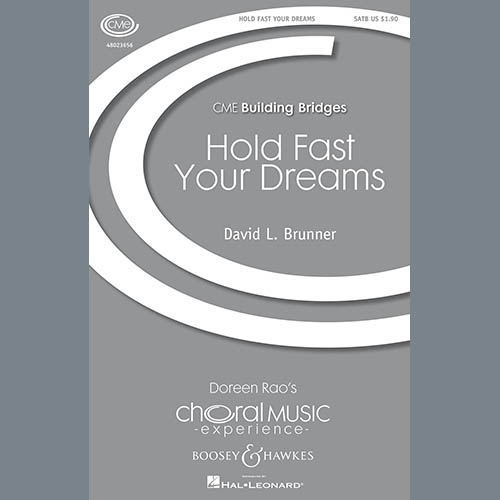 David Brunner, Hold Fast Your Dreams, SATB