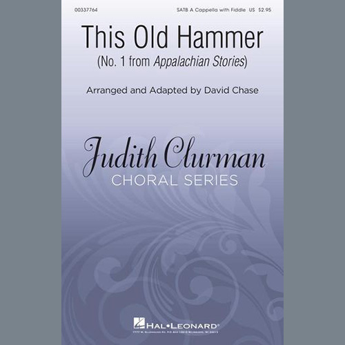David Chase, This Old Hammer (No. 1 from Appalachian Stories), SATB Choir