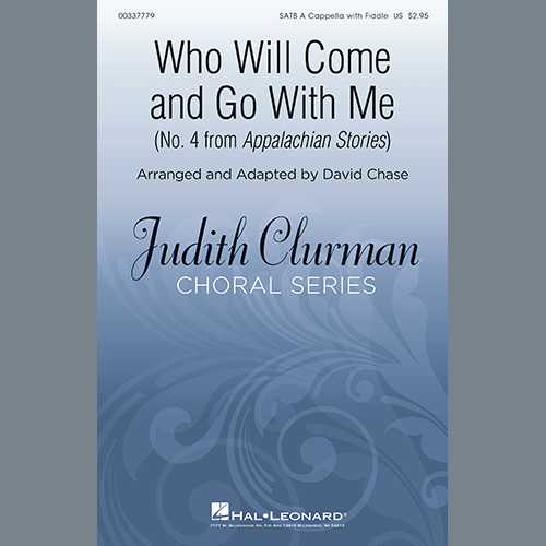 David Chase, Who Will Come And Go With Me (No. 4 from Appalachian Stories), SATB Choir