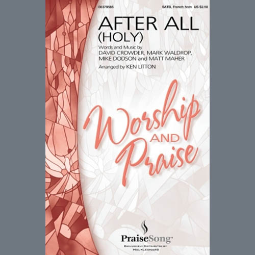 David Crowder, After All (Holy) (arr. Ken Litton), SATB Choir