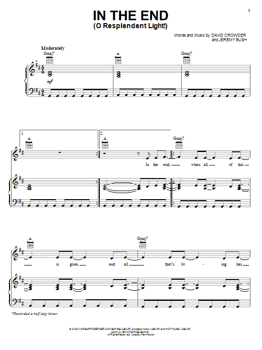 David Crowder Band In The End (O Resplendent Light!) Sheet Music Notes & Chords for Piano, Vocal & Guitar (Right-Hand Melody) - Download or Print PDF David Crowder Band In The End (O Resplendent Light!) Sheet Music Notes & Chords for Piano, Vocal & Guitar (Right-Hand Melody) - Download or Print PDF