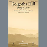 Download David Crowder Golgotha Hill (King Of Love) (arr. David Angerman) sheet music and printable PDF music notes