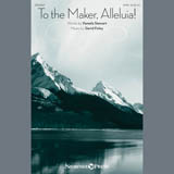Download David Foley To The Maker, Alleluia! sheet music and printable PDF music notes