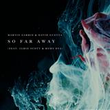 Download David Guetta So Far Away (featuring Jamie Scott and Romy Dya) sheet music and printable PDF music notes