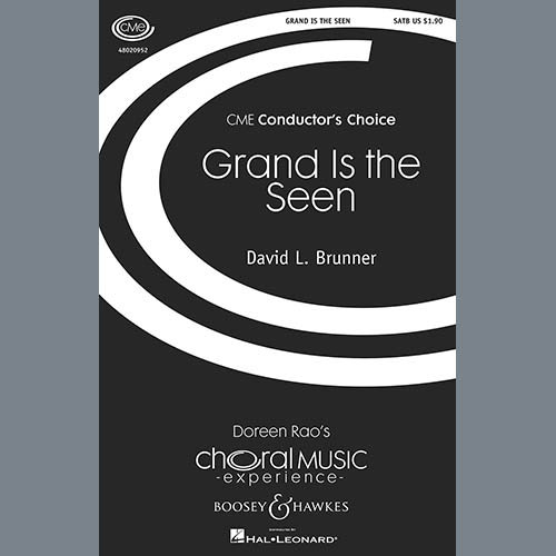 David L. Brunner, Grand Is The Seen, SATB