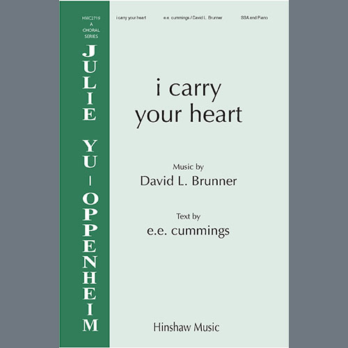 David L. Brunner, i carry your heart, SSA Choir