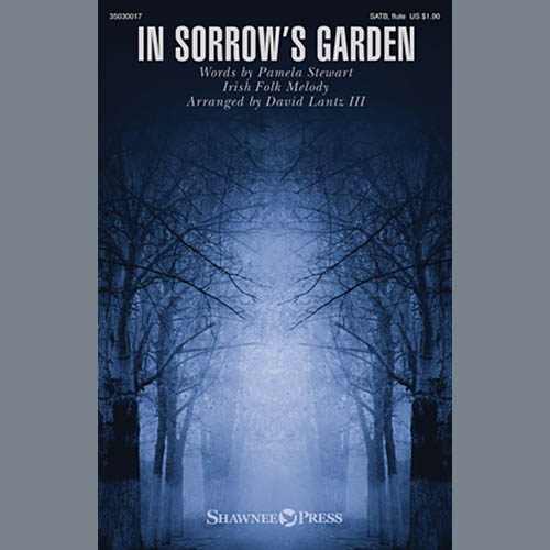 David Lantz III, In Sorrow's Garden, SATB