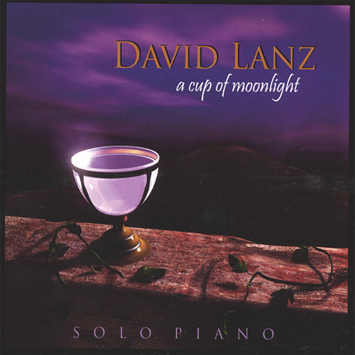 David Lanz, A Cup Of Moonlight, Piano Solo