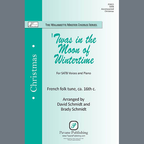 David Schmidt and Brady Schmidt, 'Twas in the Moon of Wintertime, SATB Choir
