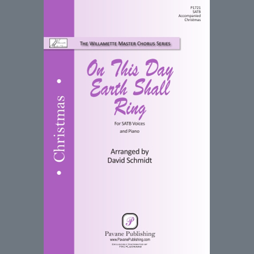 David Schmidt, On This Day Earth Shall Ring, SATB Choir