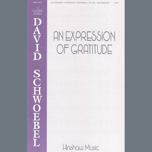 David Schwoebel, An Expression Of Gratitude, SATB Choir