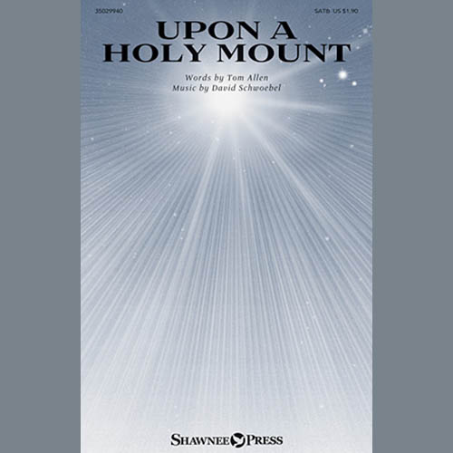 David Schwoebel, Upon A Holy Mount, SATB