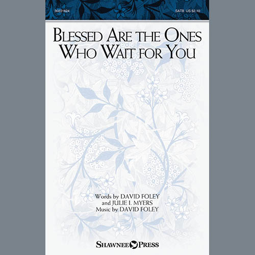 David Foley, Blessed Are The Ones Who Wait For You, SATB