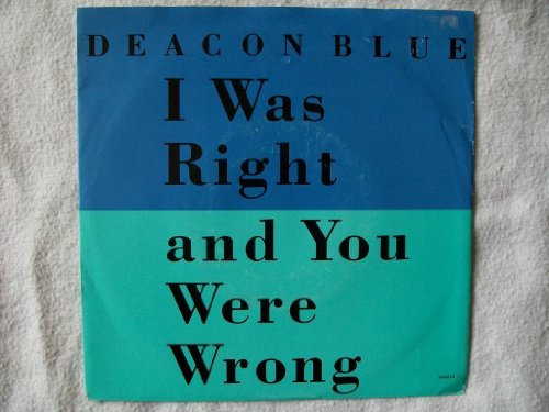 Deacon Blue, I Was Right And You Were Wrong, Piano, Vocal & Guitar (Right-Hand Melody)