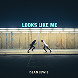 Download Dean Lewis Looks Like Me sheet music and printable PDF music notes
